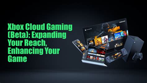 xbox cloud gaming beta|GDC 2025: Xbox Cloud Gaming (Beta): Expanding Your Reach, .